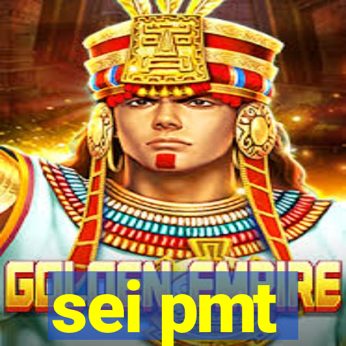 sei pmt